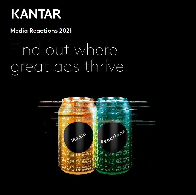 Kantar Media Reactions 2021 Find out where great ads thrive